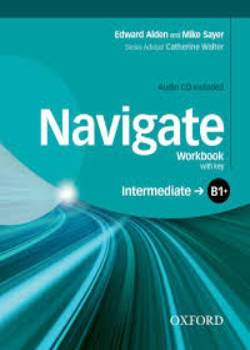 Navigate Intermediate B1+ - Workbook by Edward Alden and Mike Sayer — textbook cover